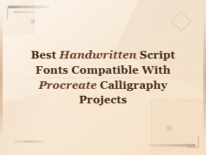 Best Free Handwritten Script Fonts for Procreate Calligraphy Projects