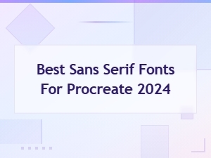 Best Sans Serif Fonts for Procreate 2024 – Free Downloads & Top Picks