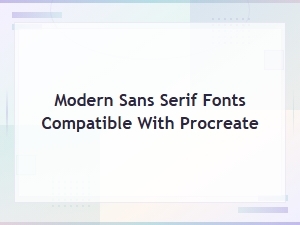 Free Modern Sans Serif Fonts Compatible with Procreate Download
