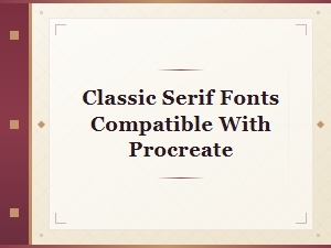 Free Classic Serif Fonts for Procreate Users